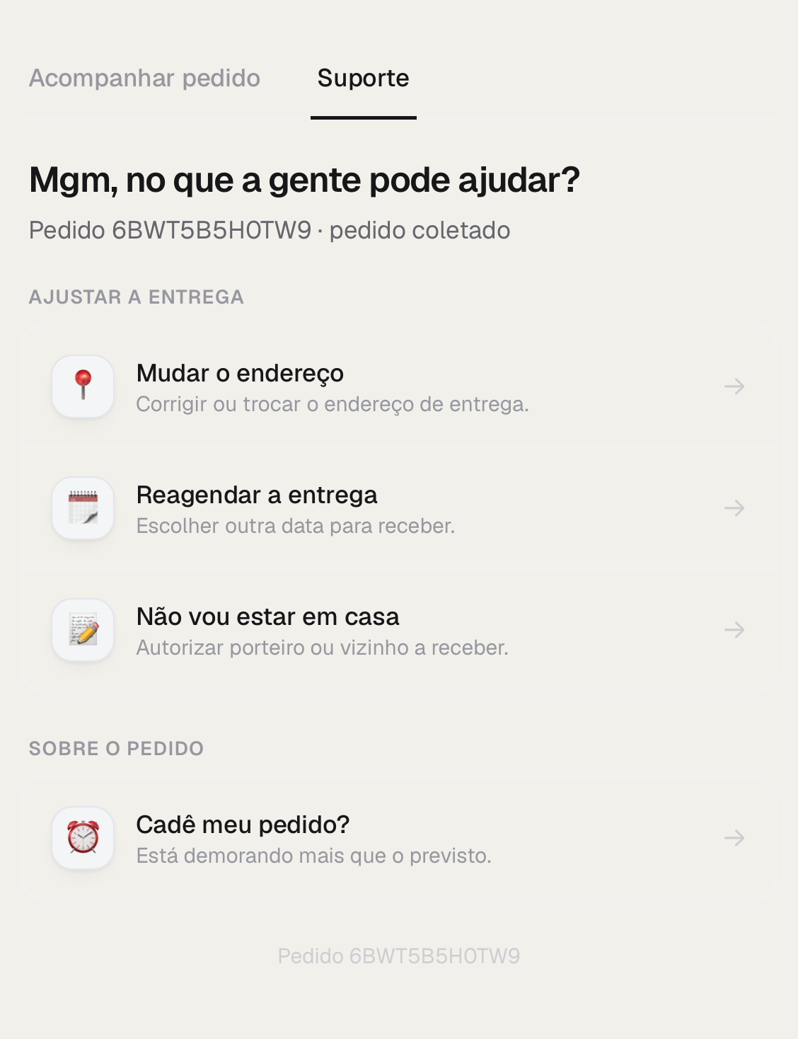 Aba de suporte com o pedido a caminho: mudar o endereço, reagendar a entrega, não vou estar em casa e cadê meu pedido